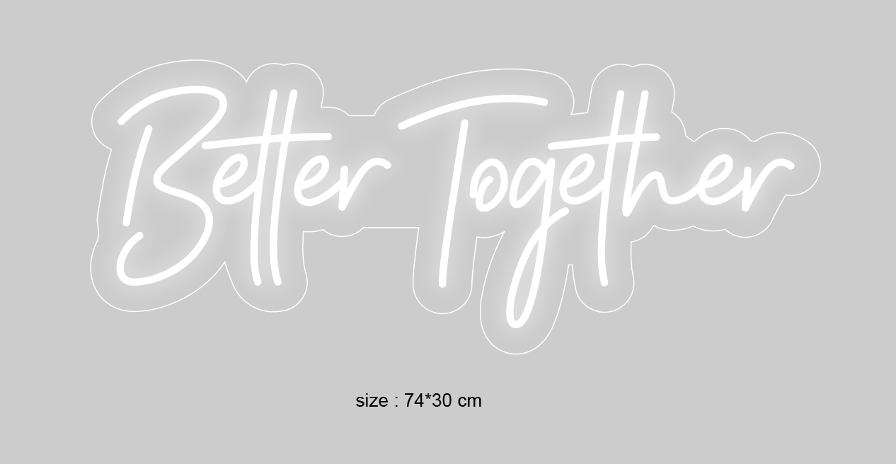 "BetterTogether" Led Neonskilt. Bestilling!