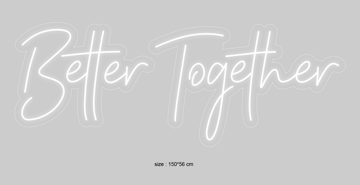 "Better Together" Led Neonskilt. Bestilling!