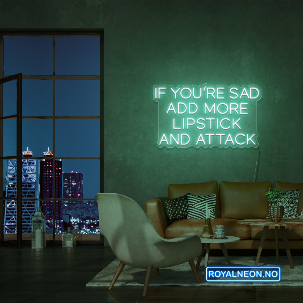 "IF YOU´RE SAD" Led Neonskilt. Bestilling!