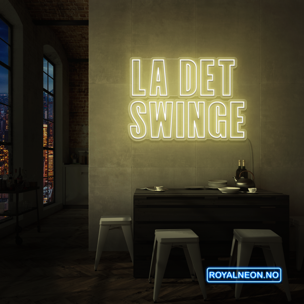"LA DET SWINGE" LED NEONSKILT. Bestilling!